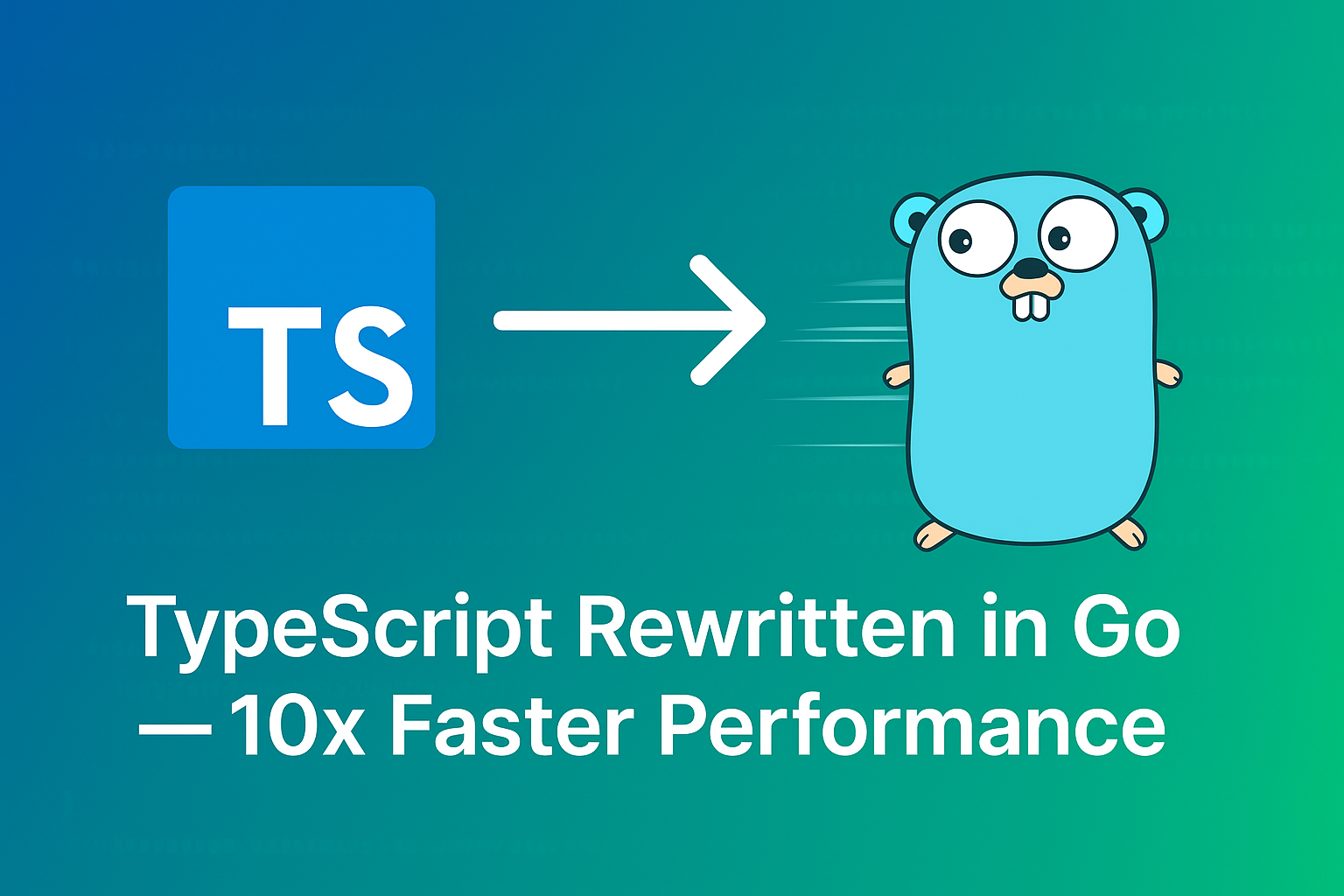 Why Microsoft Is Rewriting the TypeScript Compiler in Go