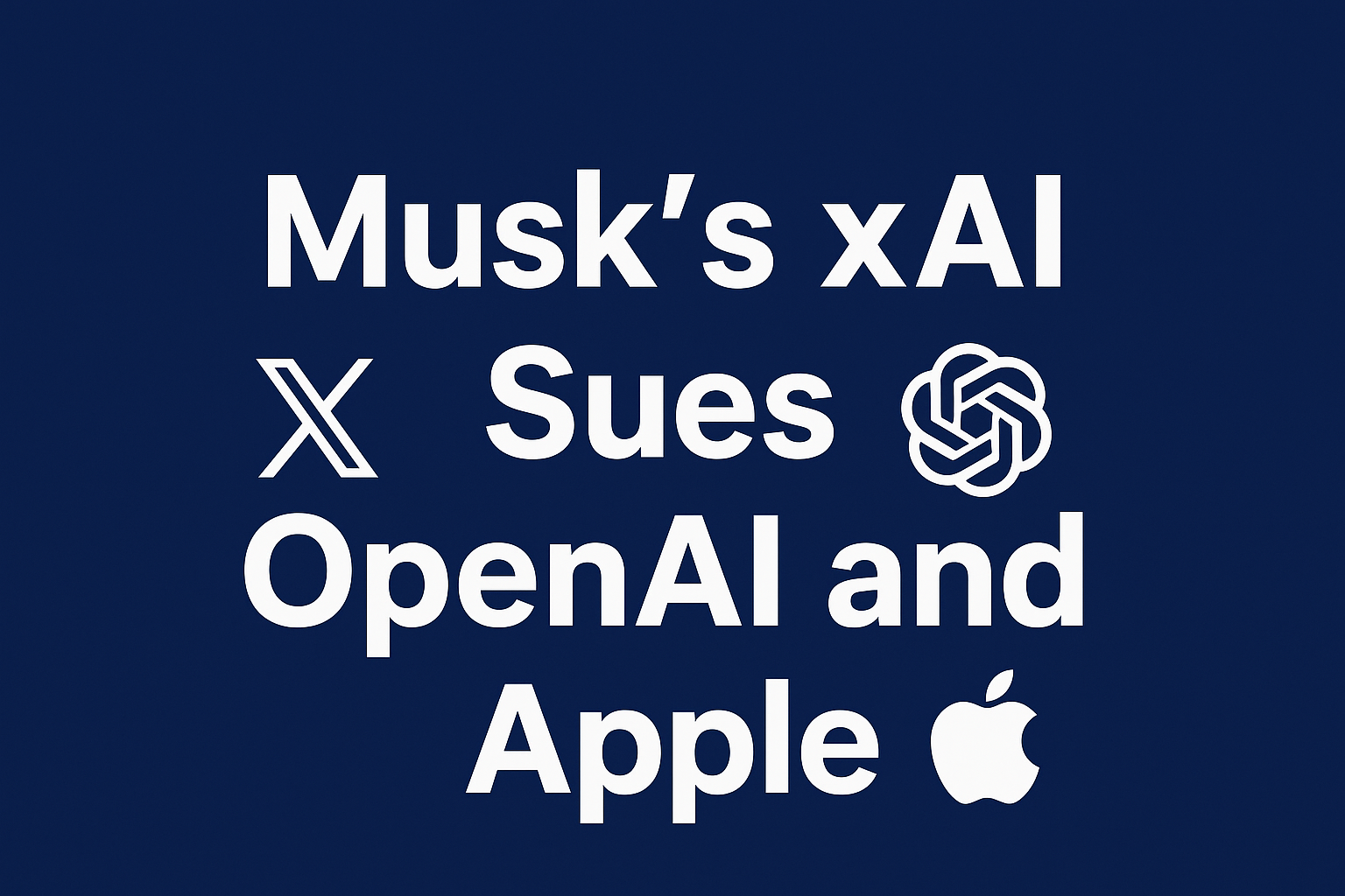 Musk’s xAI Sues OpenAI and Apple