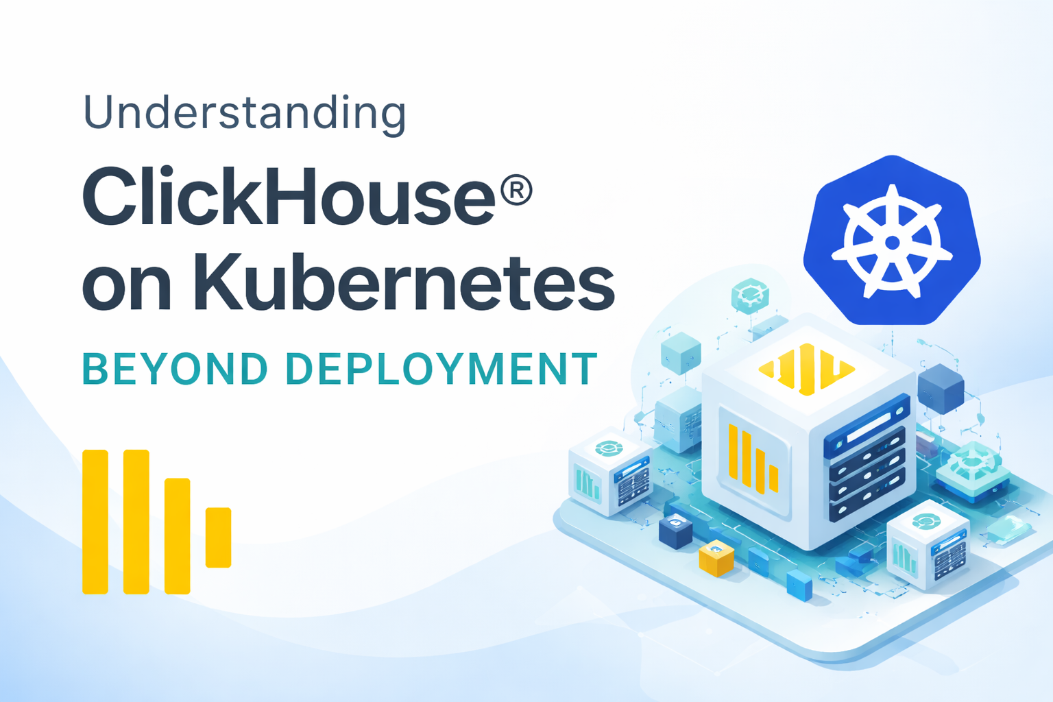 Understanding ClickHouse® on Kubernetes Beyond Deployment