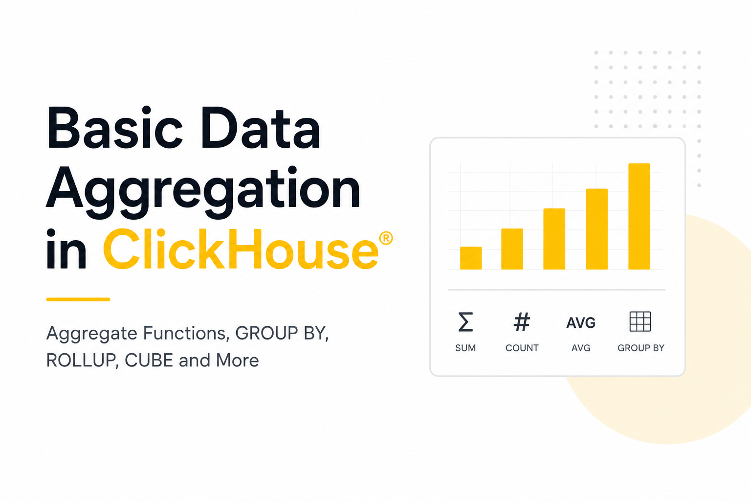 Basic Data Aggregation in ClickHouse®