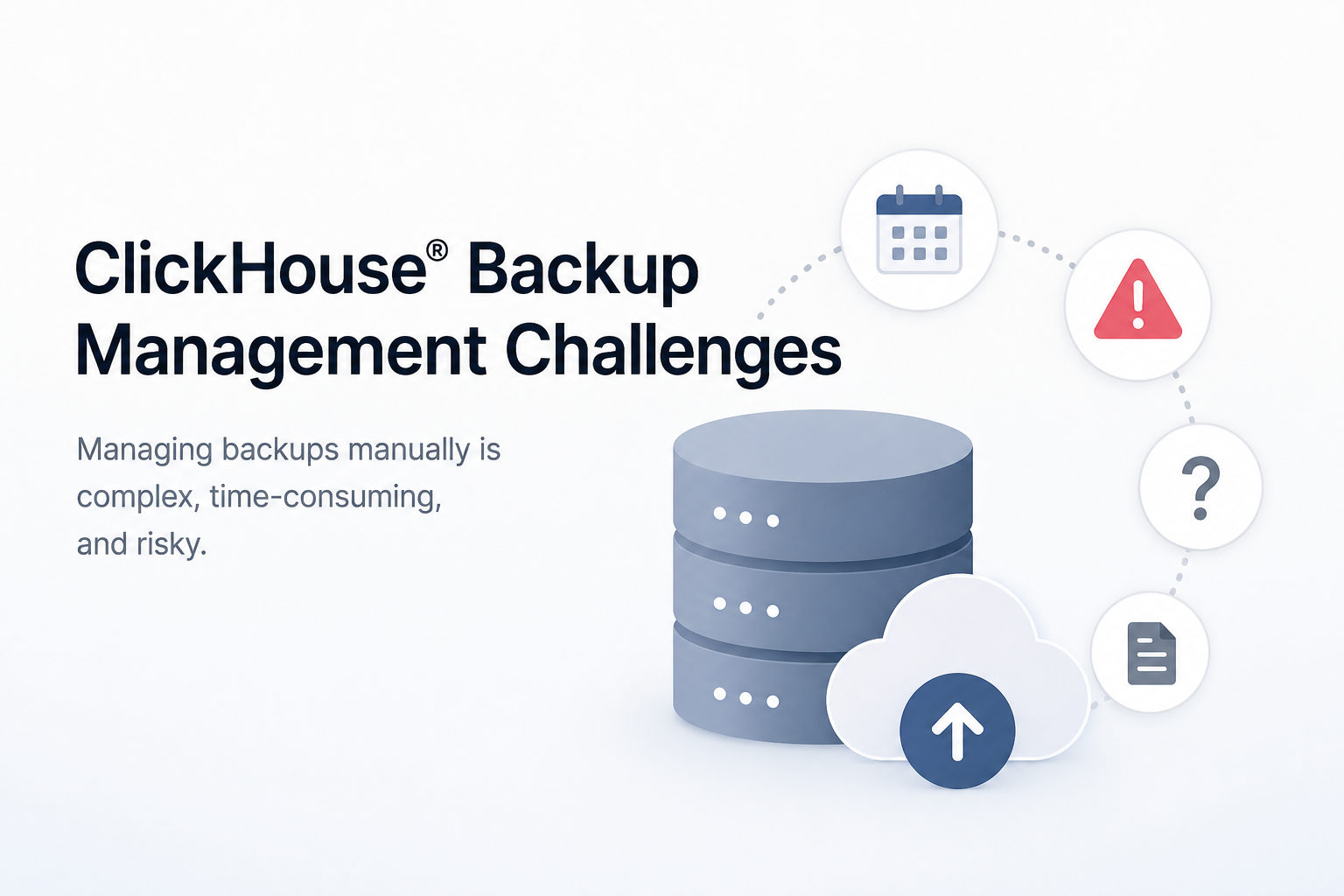 ClickHouse Backup Management: The Challenges of Manual Backup Configuration