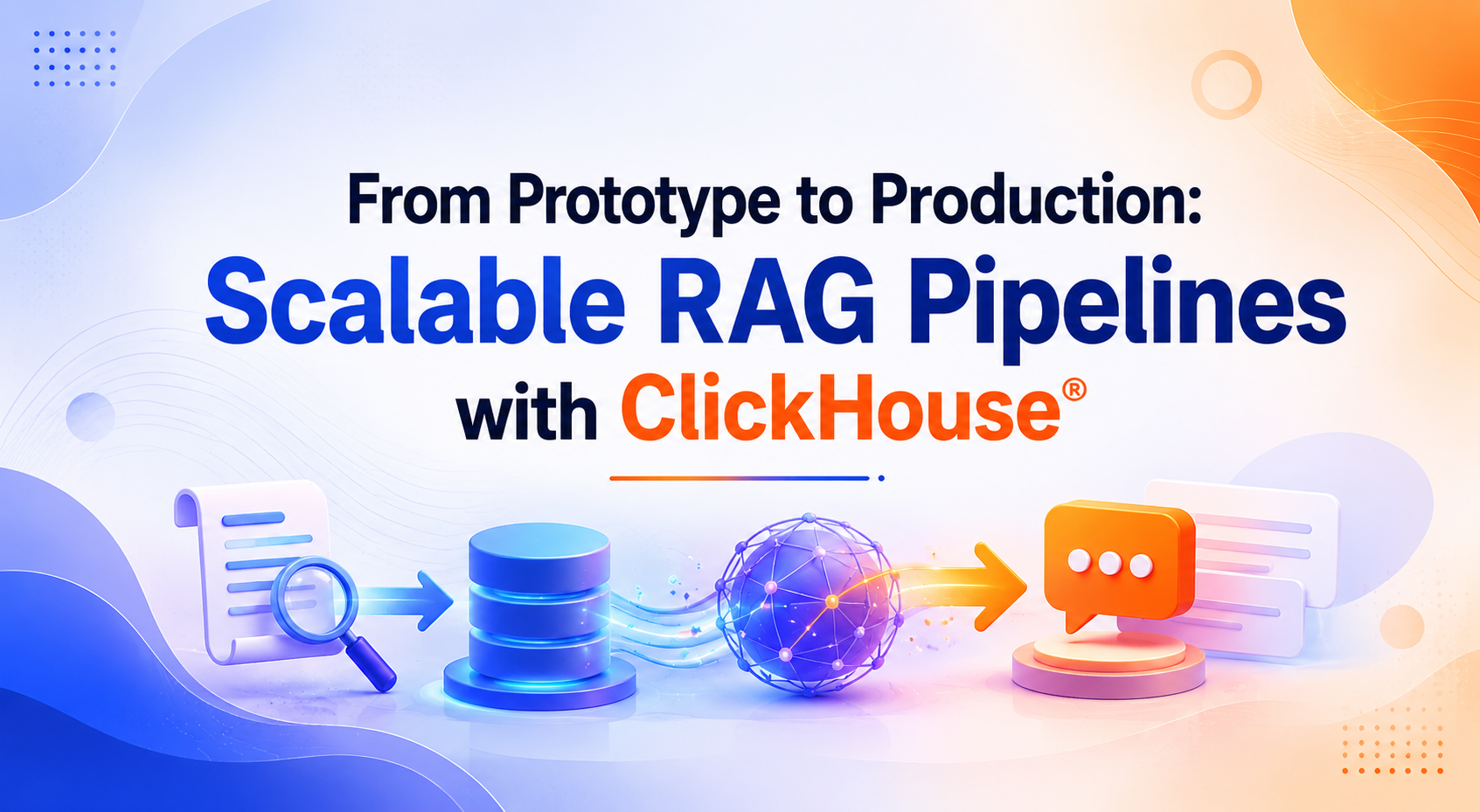 From Prototype to Production: Scalable RAG Pipelines with ClickHouse®